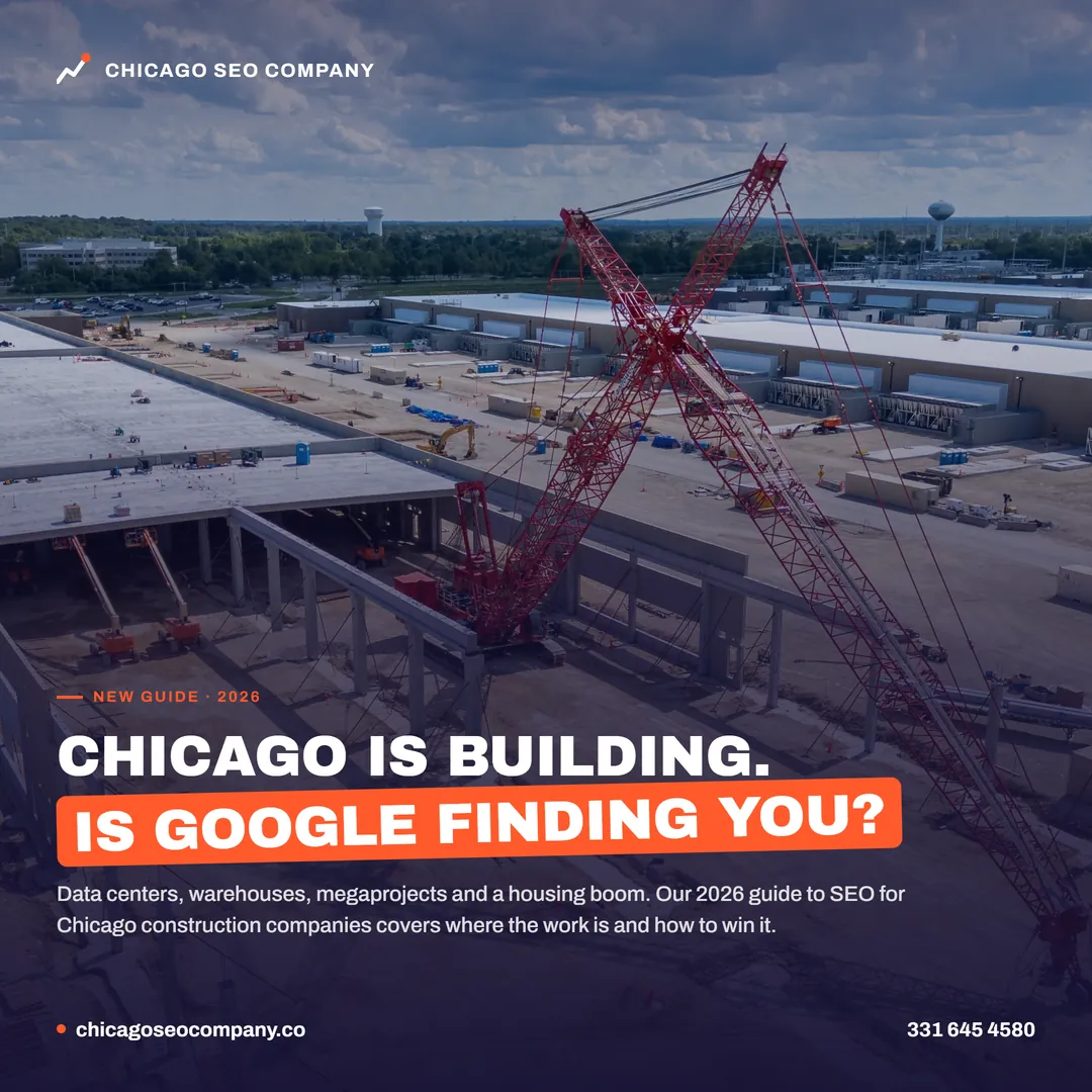 Chicago is building. Is Google finding you? A 2026 guide to SEO for Chicago construction companies from Chicago SEO Company