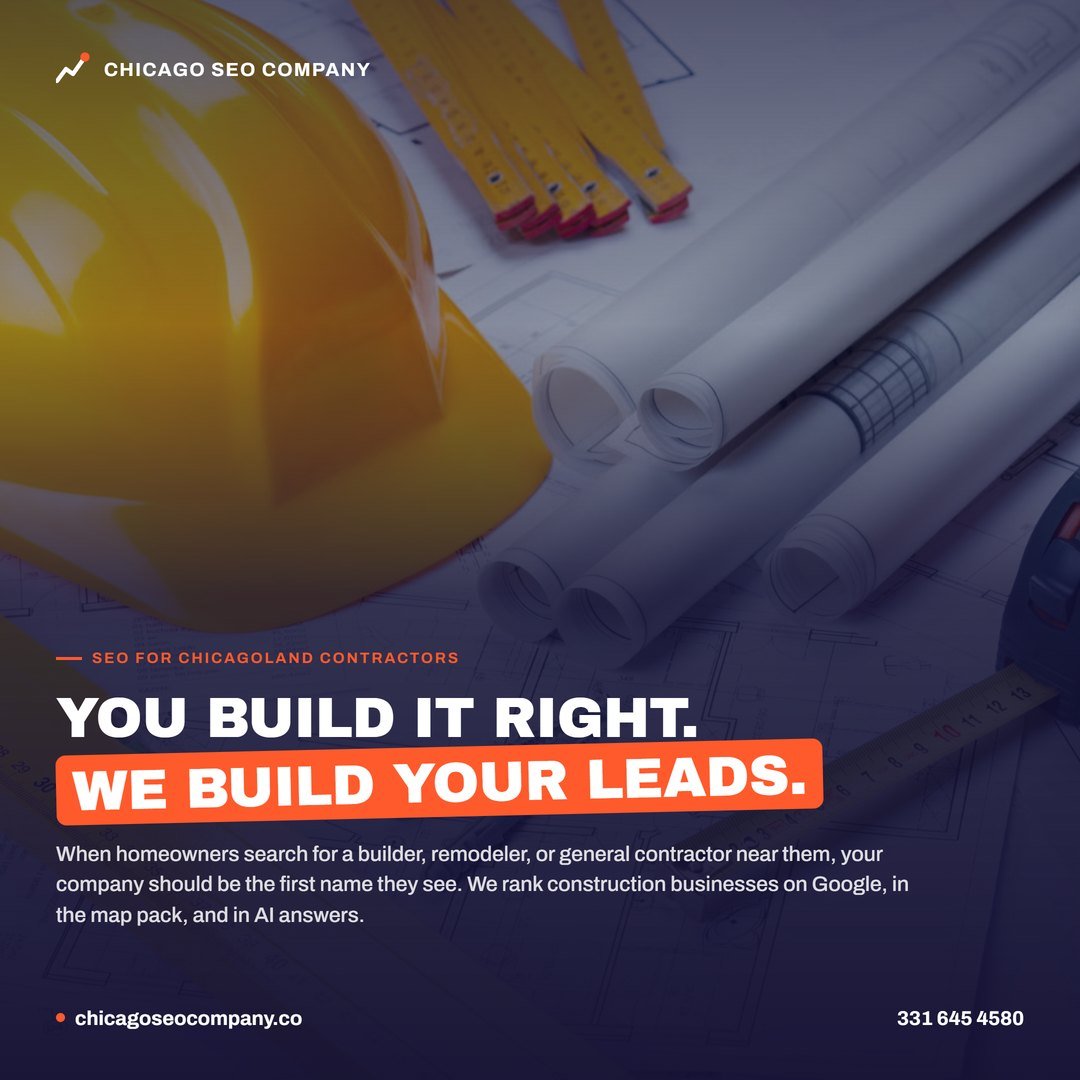 You build it right. We build your leads. SEO for Chicagoland contractors. Chicago SEO Company