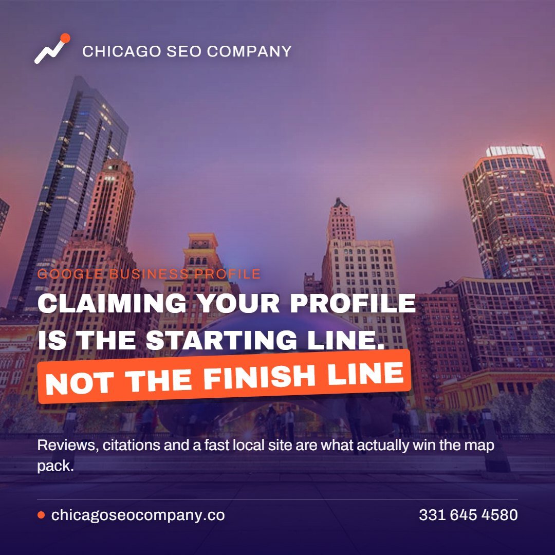Claiming your profile is the starting line, not the finish line. Chicago SEO Company