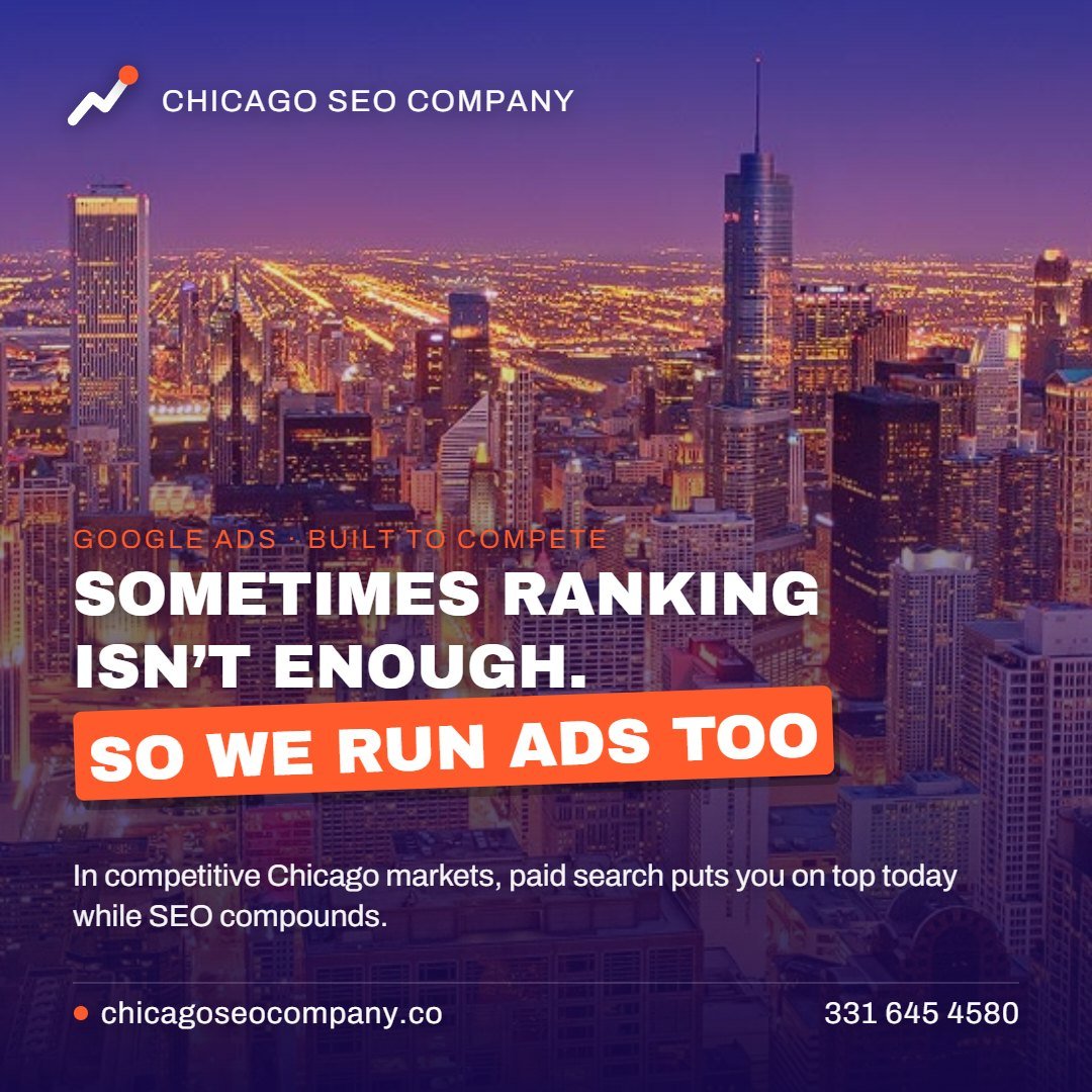 Sometimes ranking is not enough, so we run ads too. Chicago SEO Company